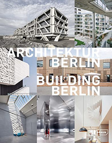 Building Berlin, Vol. 11 (The latest architecture in and out of the capital) by Architektenkammer Berlin, 9783037682784