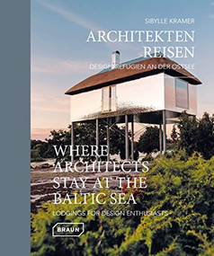 Where Architects Stay at the Baltic Sea (Lodgings for Design Enthusiasts) by Sibylle Kramer, 9783037682814