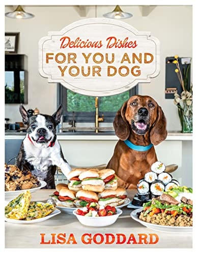 Delicious Dishes For You And Your Dog by Lisa Goddard, 9781955904261