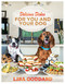 Delicious Dishes For You And Your Dog by Lisa Goddard, 9781955904261