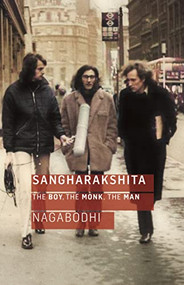Sangharakshita (The Boy, the Monk, the Man) by Nagabodhi, 9781911407973