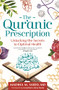 The Qur'anic Prescription (Unlocking the Secrets to Optimal Health) by Madiha M. Saeed, 9781847741615