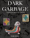 Dark Garbage & The Egg by Emma Jon-Michael Frank, 9781942801214