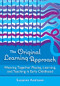 The Original Learning Approach (Weaving Together Playing, Learning, and Teaching in Early Childhood) by Suzanne Axelsson, 9781605547831