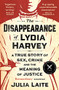 The Disappearance Of Lydia Harvey by Julia Laite, 9781788164436