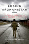 Losing Afghanistan (The Fall of Kabul and the End of Western Intervention) by Brian Brivati, 9781785907319