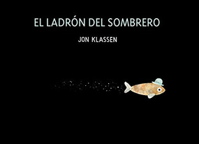 El ladrón del sombrero (Spanish version) by Jon Klassen, 9788418133664
