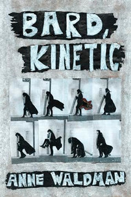 Bard, Kinetic by Anne Waldman, 9781566896696