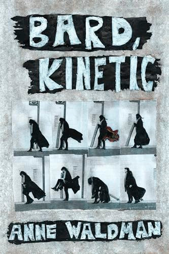 Bard, Kinetic by Anne Waldman, 9781566896696