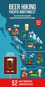 Beer Hiking Pacific Northwest 2nd Edition (The Tastiest Way to Discover Washington, Oregon and British Columbia) by Rachel Wood, Brandon Fralic, 9783907293706