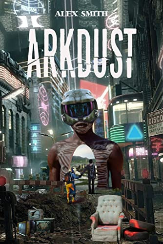 Arkdust by Alex Smith, 9781732638877