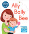 Ally Bally Bee (A lift-the-flap book) by Kathryn Selbert, 9781782504399