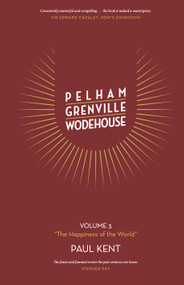 Pelham Grenville Wodehouse - Volume 3: "The Happiness of the World" - 9781911673002 by Paul Kent