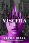 Viscera - 9798985882407 by Felice Belle, 9798985882407