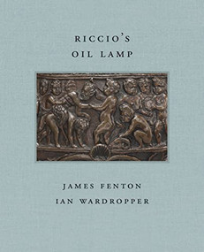Riccio's Oil Lamp by James Fenton, Ian Wardropper, 9781913875312