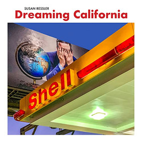 Dreaming California (High End, Low End, No End in Sight) by Susan Ressler, Larry Lytle, Mark Rice, 9781954119208