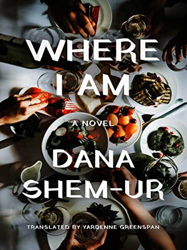 Where I Am by Dana Shem-Ur, Yardenne Greenspan, 9781954404144