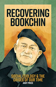 Recovering Bookchin (Social Ecology and the Crises of Our Time) by Andy Price, 9781849354943