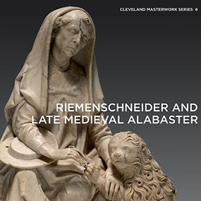 Riemenschneider and Late Medieval Alabaster by Gerhard Lutz, 9781913875435
