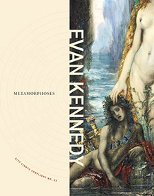 Metamorphoses (City Lights Spotlight No. 22) by Evan Kennedy, 9780872869004