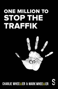 One Million to STOP THE TRAFFIK by Mark Wheeller, Charlie Wheeller, 9781914228452