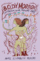 Body Horror (Capitalism, Fear, Misogyny, Jokes) by Anne Elizabeth Moore, 9781558612860