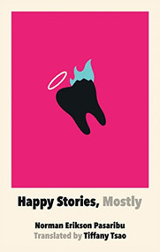 Happy Stories, Mostly by Norman Erikson Pasaribu, Tiffany Tsao, 9781952177057