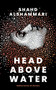 Head above Water (Reflections on Illness) by Shahd Alshammari, 9781952177071