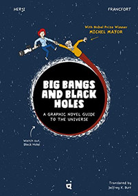Big Bangs and Black Holes (A Graphic Novel Guide to the Universe) by HERJI, HERJI, Jérémie Francfort, Jeffrey K. Butt, 9783907293751