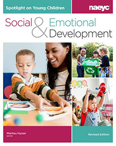 Spotlight on Young Children: Social and Emotional Development, Revised Edition by Marilou Hyson, 9781952331145
