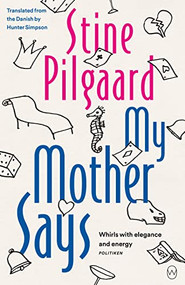 My Mother Says by Stine Pilgaard, Hunter Simpson, 9781642861266