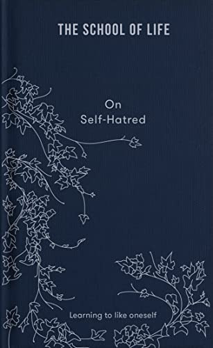On Self-Hatred (Learning to like oneself) by The School of Life, 9781912891870