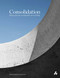 Consolidation: Ideas, Process and Spatial Storytelling (Branch Studio Architects) by Brad Wray, Nicholas Russo, Manuel Aires Mateus, Conrad Hamann, Michael White, Peter Clarke, 9781911339489