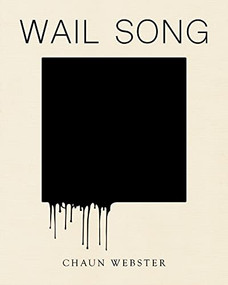 Wail Song (or wading in the water at the end of the world) by Chaun Webster, 9781939568687