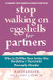 Stop Walking on Eggshells for Partners (What to Do When Your Partner Has Borderline or Narcissistic Personality Disorder) by Randi Kreger, Bill Eddy, 9781608824878