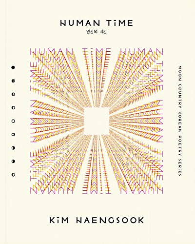 Human Time (Selected Poems) by Kim Haengsook, Jake Levine, Susan K, Léo-Thomas Brylowski, Hannah Quinn Hertzog, Joanne Park, Soohyun Yang, Soeun Seo, Jiyoon Lee, 9781939568694