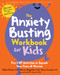 The Anxiety Busting Workbook for Kids (Fun CBT Activities to Squash Your Fears and Worries) by Debra Kissen, Meena Dugatkin, Grace Cusack, Eli R. Lebowitz, 9781648483257