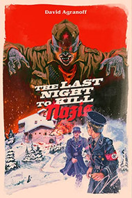 The Last Night to Kill Nazis by David Agranoff, 9781955904728