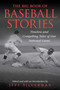 The Big Book of Baseball Stories (Timeless and Compelling Tales of Our National Game) by Jeff Silverman, 9781493086207