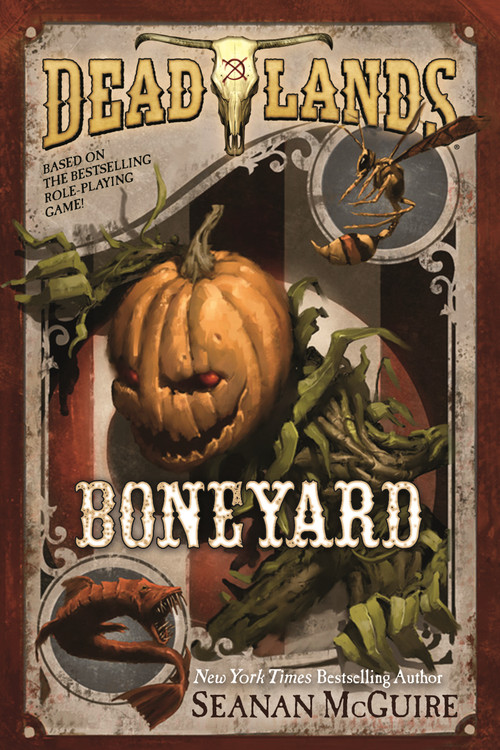 Deadlands: Boneyard by Seanan McGuire, 9780765375308