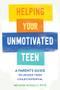 Helping Your Unmotivated Teen (A Parent's Guide to Unlock Your Child's Potential) by Melanie McNally, 9781648483936