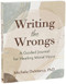 Writing the Wrongs (A Guided Journal for Healing Moral Injury) by Michele DeMarco, 9781648483967