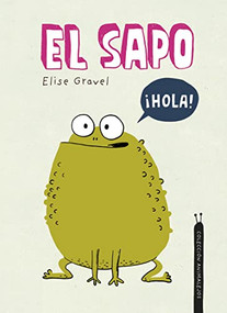El sapo (Spanish Edition) by Elise Gravel, 9788419253491