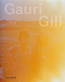 Gauri Gill (Acts of Resistance and Repair) by Gauri Gill, Esther Schlicht, Alexander Keefe, Luise Leyer, Jisha Menon, Esther Schlicht, Nicola Reiter, Ursula Pfingstgraf, 9783969000991