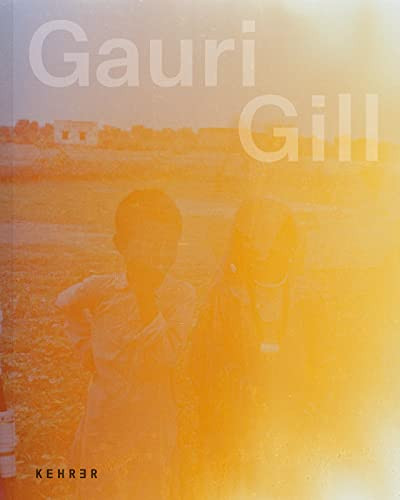 Gauri Gill (Acts of Resistance and Repair) by Gauri Gill, Esther Schlicht, Alexander Keefe, Luise Leyer, Jisha Menon, Esther Schlicht, Nicola Reiter, Ursula Pfingstgraf, 9783969000991