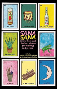 Sana, Sana (Latinx Pain and Radical Visions for Healing and Justice) by David Luis Glisch-Sánchez, Nic Rodriguez-Villafañe, 9781942173786