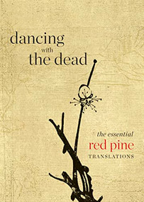 Dancing with the Dead (The Essential Red Pine Translations) by Red Pine, 9781556596452