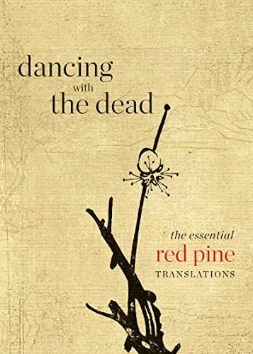 Dancing with the Dead (The Essential Red Pine Translations) by Red Pine, 9781556596452