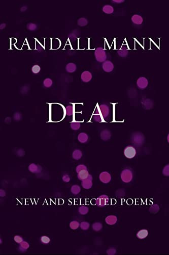 Deal (New and Selected Poems) by Randall Mann, 9781556596766