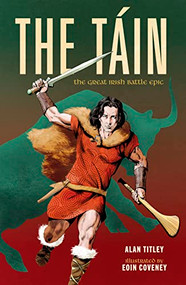 The Táin (The Great Irish Battle Epic) by Alan Titley, Eoin Coveney, 9781915071064